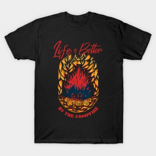 Life Is Better By The Campfire T-Shirt